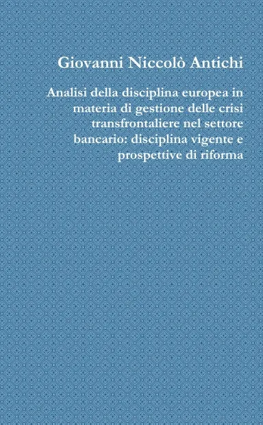 Analisi della disciplina europea in materia di gestione delle crisi transfrontaliere nel settore bancario