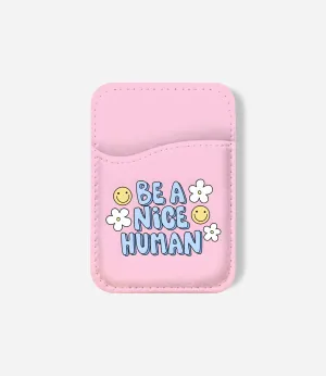 Be A Nice Human Phone Wallet