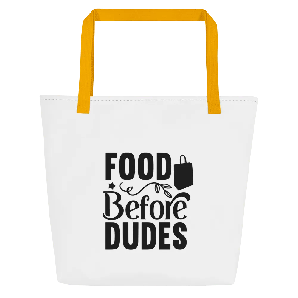 Food Before Dudes Large Tote Bag