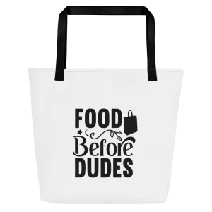 Food Before Dudes Large Tote Bag