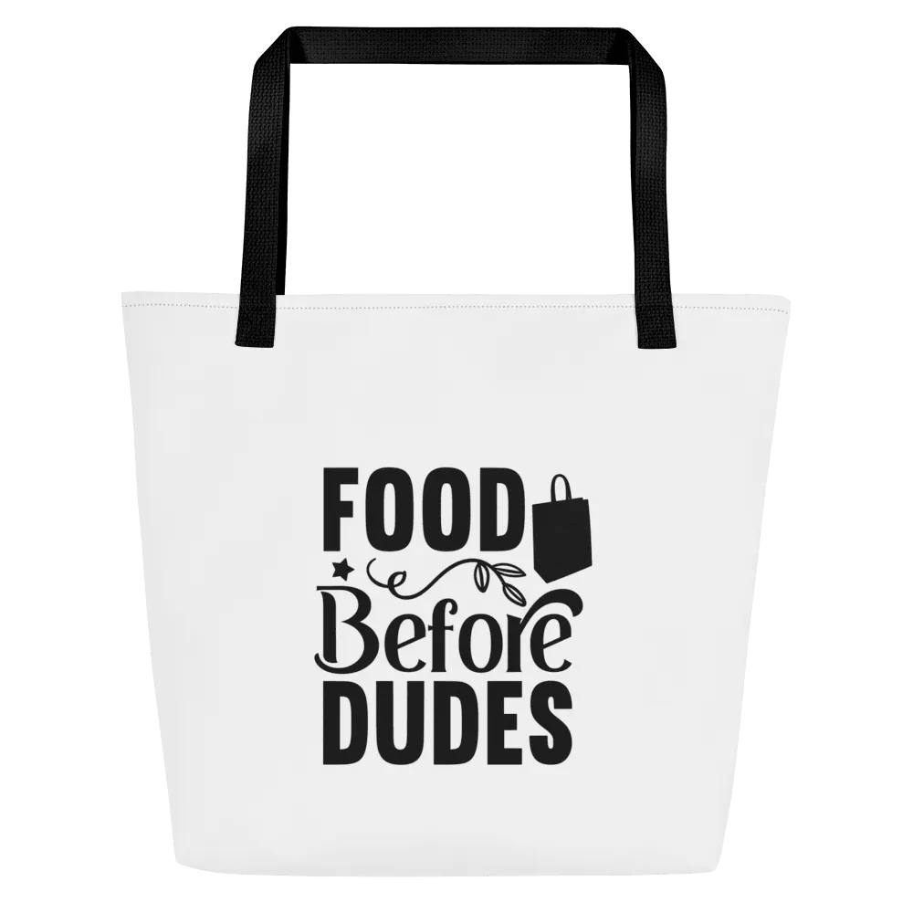 Food Before Dudes Large Tote Bag