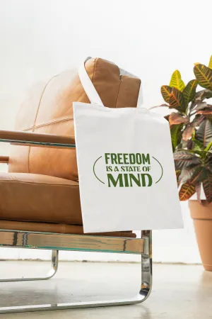 Freedom is a state of mind Printed White Tote Bag