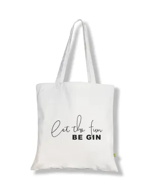 Let the Fun Be Gin Tote Bag